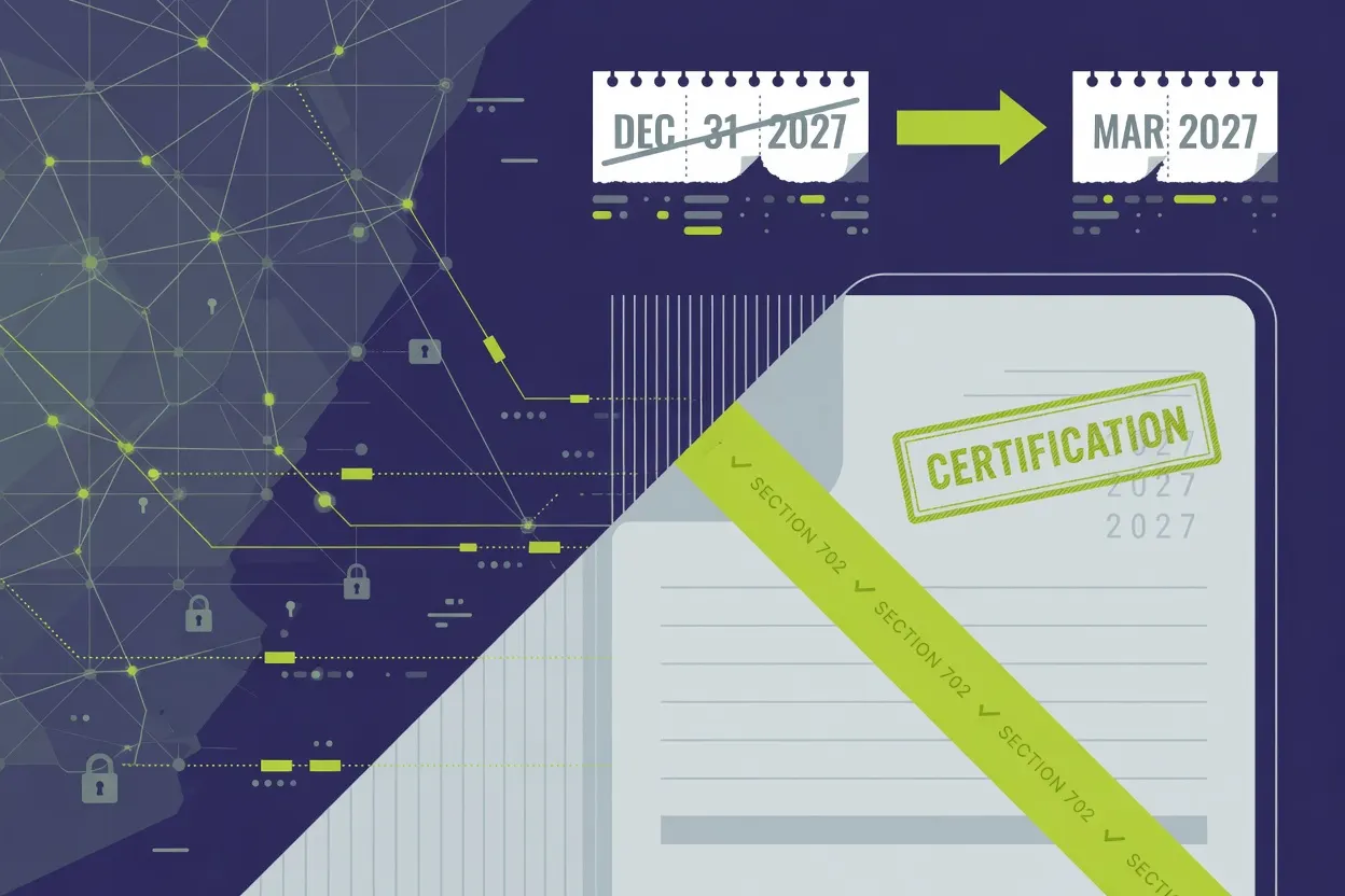 FISA's Section 702 survives sunset as certification runs through 2027